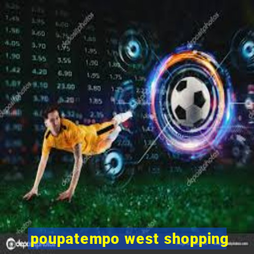 poupatempo west shopping